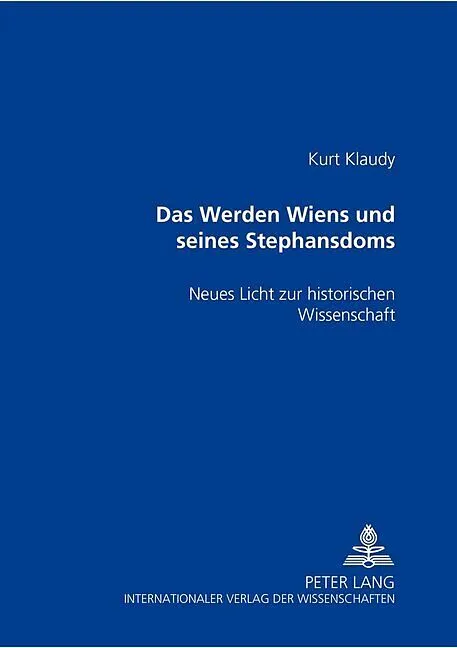 Das Werden Wiens und seines Stephansdoms