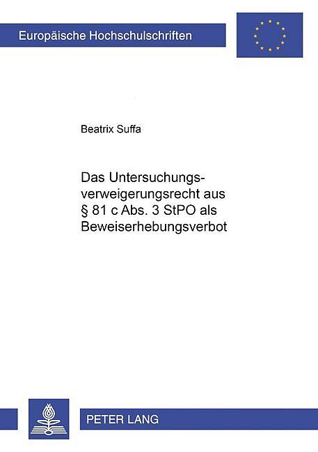 Das Untersuchungsverweigerungsrecht aus § 81 c Abs. 3 StPO als Beweiserhebungsverbot