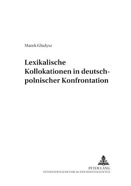 Kartonierter Einband Lexikalische Kollokationen in deutsch-polnischer Konfrontation von Marek Gladysz