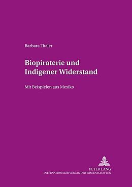 Kartonierter Einband Biopiraterie und Indigener Widerstand von Barbara Thaler