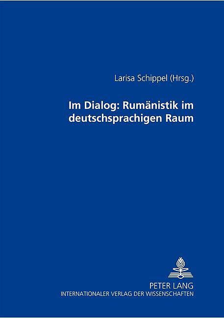 Im Dialog: Rumänistik im deutschsprachigen Raum