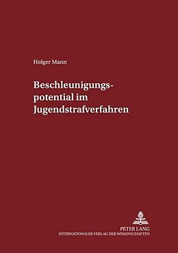 Kartonierter Einband Beschleunigungspotential im Jugendstrafverfahren von Holger Mann