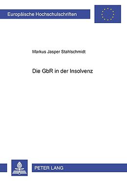 Kartonierter Einband Die GbR in der Insolvenz von Markus Jasper Stahlschmidt