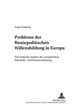Kartonierter Einband Probleme der finanzpolitischen Willensbildung in Europa von Antje Draheim