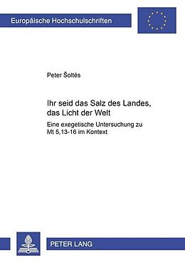 Kartonierter Einband «Ihr seid das Salz des Landes, das Licht der Welt» von Peter Soltés