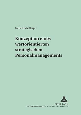 Kartonierter Einband Konzeption eines wertorientierten strategischen Personalmanagements von Jochen Schellinger