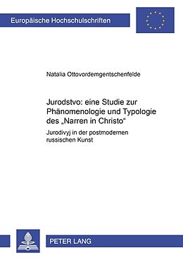 Kartonierter Einband Jurodstvo: eine Studie zur Phänomenologie und Typologie des «Narren in Christo» von Natalia Ottovordemgentschenfelde