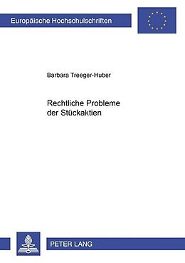 Kartonierter Einband Rechtliche Probleme der Stückaktien von Barbara Treeger-Huber