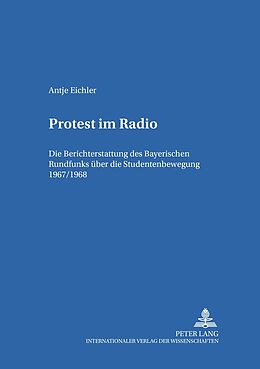Kartonierter Einband Protest im Radio von Antje Eichler