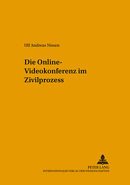 Kartonierter Einband Die Online-Videokonferenz im Zivilprozess von Ulf Andreas Nissen