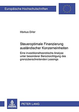 Kartonierter Einband Steueroptimale Finanzierung ausländischer Konzerneinheiten von Markus Diller