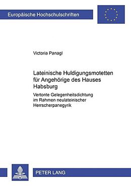 Kartonierter Einband Lateinische Huldigungsmotetten für Angehörige des Hauses Habsburg von Victoria Panagl