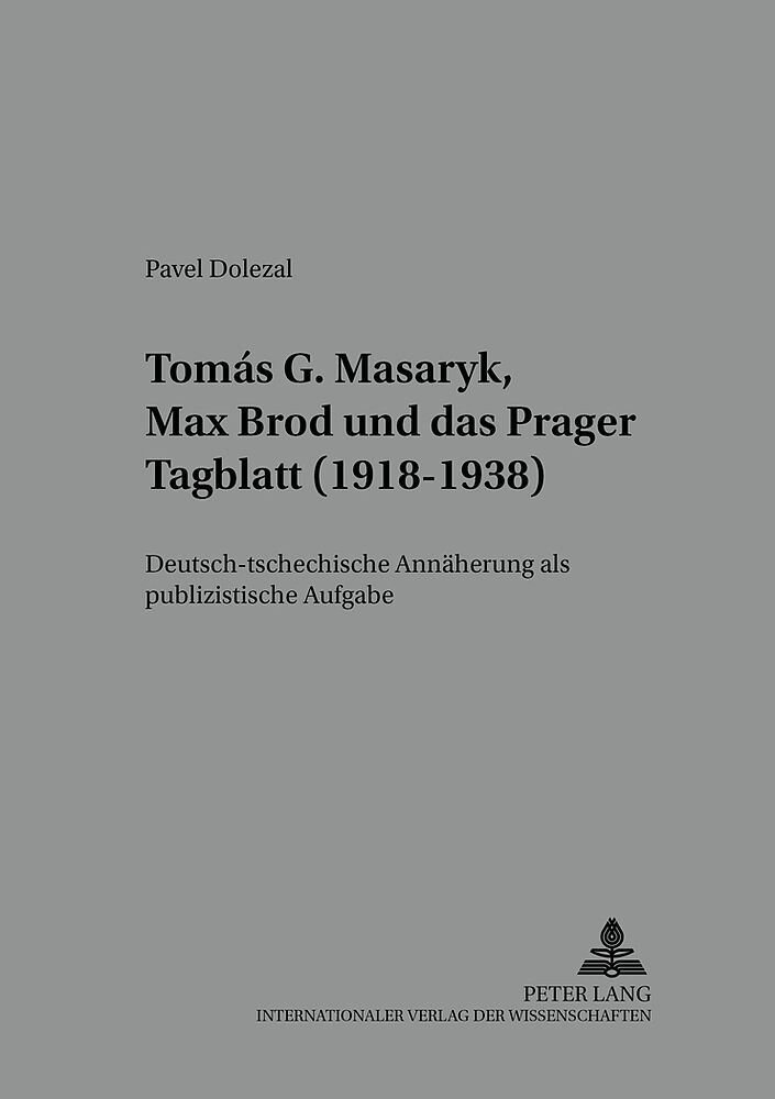 Tomá G. Masaryk, Max Brod und das «Prager Tagblatt» (1918-1938)