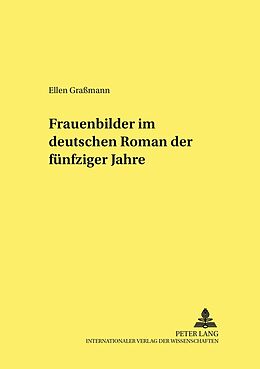Kartonierter Einband Frauenbilder im deutschen Roman der fünfziger Jahre von Ellen Graßmann