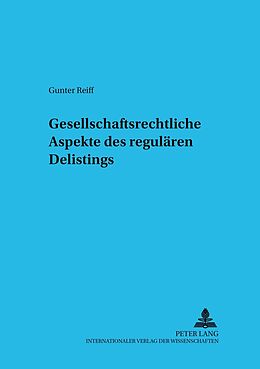 Kartonierter Einband Gesellschaftsrechtliche Aspekte des regulären Delistings von Gunter Reiff