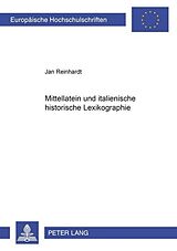 Kartonierter Einband Mittellatein und italienische historische Lexikographie von Jan Reinhardt