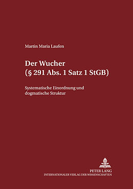 Kartonierter Einband Der Wucher (§ 291 Abs. 1 Satz 1 StGB) von Martin Laufen