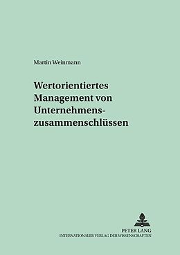 Kartonierter Einband Wertorientiertes Management von Unternehmenszusammenschlüssen von Martin Weinmann
