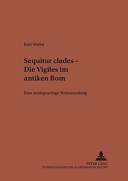 Kartonierter Einband «Sequitur clades»  Die Vigiles im antiken Rom von Kurt Wallat