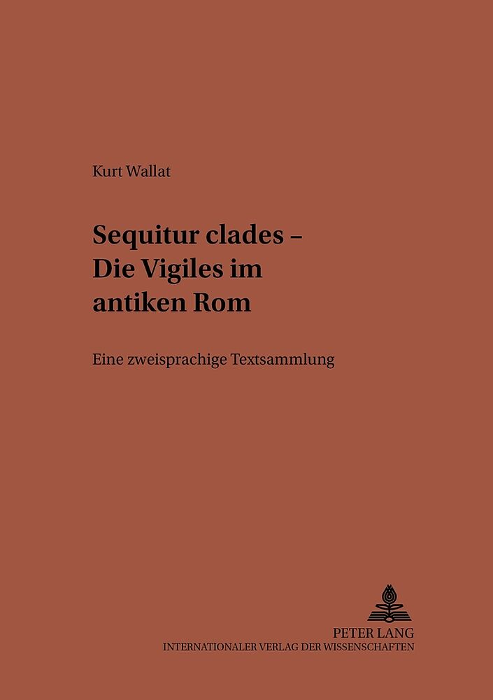 «Sequitur clades»  Die Vigiles im antiken Rom