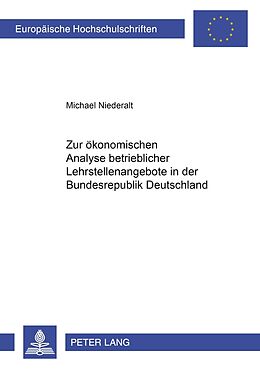 Kartonierter Einband Zur ökonomischen Analyse betrieblicher Lehrstellenangebote in der Bundesrepublik Deutschland von Michael Niederalt