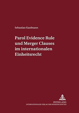 Kartonierter Einband Parol Evidence Rule und Merger Clauses im internationalen Einheitsrecht von Sebastian Kaufmann