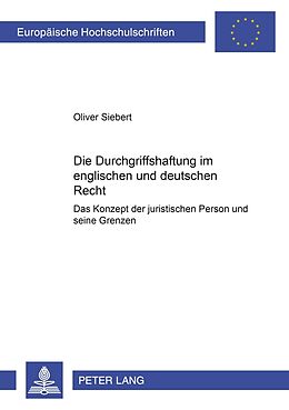Kartonierter Einband Die Durchgriffshaftung im englischen und deutschen Recht von Oliver S. Siebert