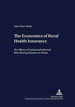 Kartonierter Einband The Economics of Rural Health Insurance von Isaac Osei-Akoto