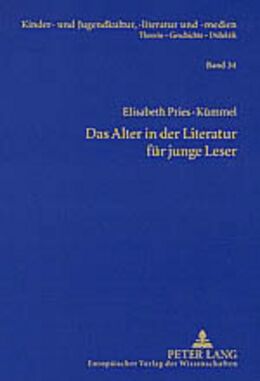 Kartonierter Einband Das Alter in der Literatur für junge Leser von Elisabeth Pries-Kümmel