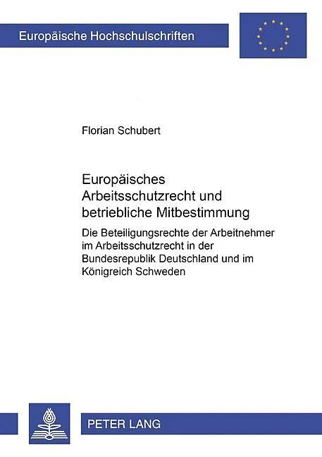 Europäisches Arbeitsschutzrecht und betriebliche Mitbestimmung