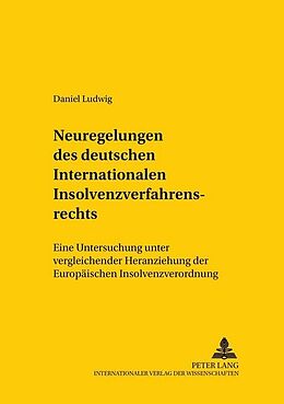 Kartonierter Einband Neuregelungen des deutschen Internationalen Insolvenzverfahrensrechts von Daniel Ludwig