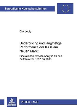 Kartonierter Einband Underpricing und langfristige Performance der IPOs am Neuen Markt von Dirk Lubig