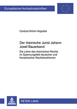 Kartonierter Einband Der rheinische Jurist Joseph Bauerband von Cordula Müller-Hogrebe