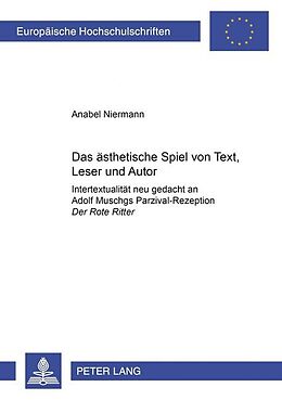 Kartonierter Einband Das ästhetische Spiel von Text, Leser und Autor von Anabel Ternes