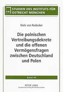 Kartonierter Einband Die polnischen Vertreibungsdekrete und die offenen Vermögensfragen zwischen Deutschland und Polen von Niels von Redecker