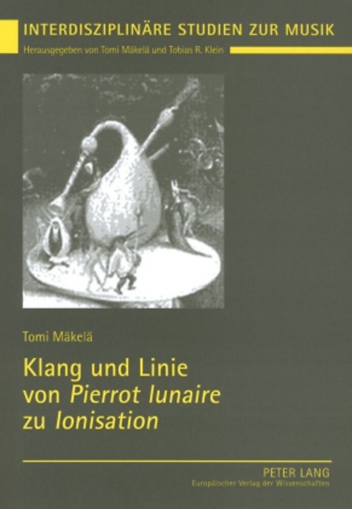 Klang und Linie von «Pierrot lunaire» zu «Ionisation»