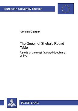 Couverture cartonnée The Queen of Sheba's Round Table de Annelies Glander