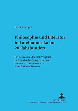Kartonierter Einband Philosophie und Literatur in Lateinamerika-  20. Jahrhundert  von Heinz Krumpel