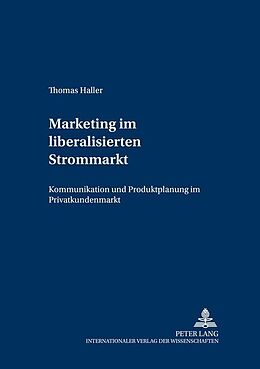Kartonierter Einband Marketing im liberalisierten Strommarkt von Thomas Haller