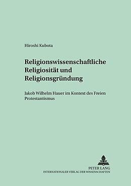 Kartonierter Einband Religionswissenschaftliche Religiosität und Religionsgründung von Hiroshi Kubota