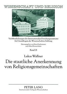 Kartonierter Einband Die staatliche Anerkennung von Religionsgemeinschaften von Lukas Wallner