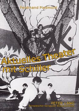Kartonierter Einband Aktuelles Theater mit Schiller von Ferdinand Piedmont