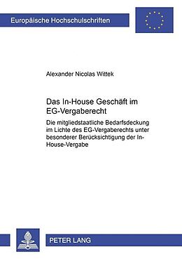 Kartonierter Einband Das In-House Geschäft im EG-Vergaberecht von Alexander Nicolas Wittek