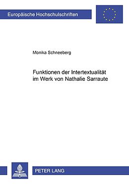 Kartonierter Einband Funktionen der Intertextualität im Werk von Nathalie Sarraute von Monika Schneeberg