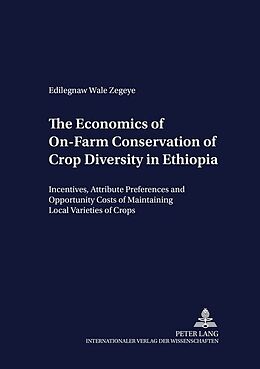 Kartonierter Einband The Economics of On-Farm Conservation of Crop Diversity in Ethiopia von Edilegnaw Wale Zegeye