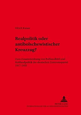 Kartonierter Einband Realpolitik oder antibolschewistischer Kreuzzug? von Ulrich Kaiser