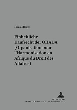 Kartonierter Einband Das einheitliche Kaufrecht der OHADA (Organisation pour lHarmonisation en Afrique du Droit des Affaires) von Nicolas Hagge