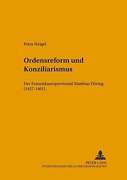 Fester Einband Ordensreform und Konziliarismus von Petra Weigel