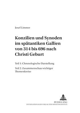 Kartonierter Einband Konzilien und Synoden im spätantiken Gallien von 314 bis 696 nach Christi Geburt von Josef Limmer