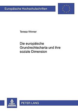 Kartonierter Einband Die Europäische Grundrechtscharta und ihre soziale Dimension von Teresa Winner